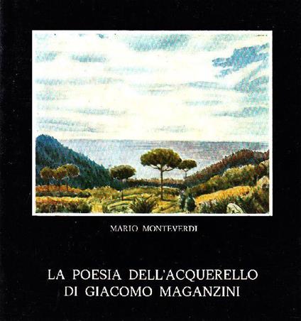 La poesia dell'acquerello di Giacomo Maganzini - Mario Monteverdi - copertina