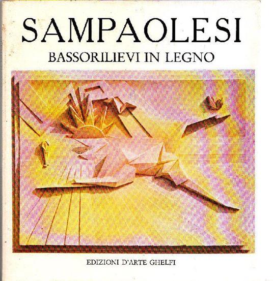 Bassorilievi in legno di Rolando Sampaolesi - Rolando Sampaolesi - copertina