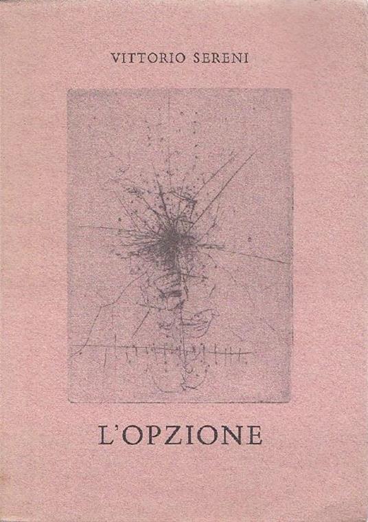 L' opzione e allegati. Prima edizione - Vittorio Sereni - copertina