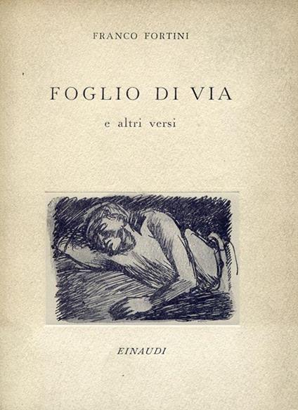 Foglio di via e altri versi. Prima edizione - Franco Fortini - copertina