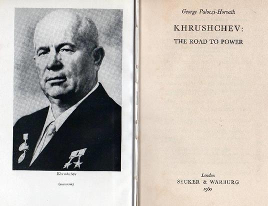 Khrushchev: the road to power - George Paloczi-Horvath - copertina