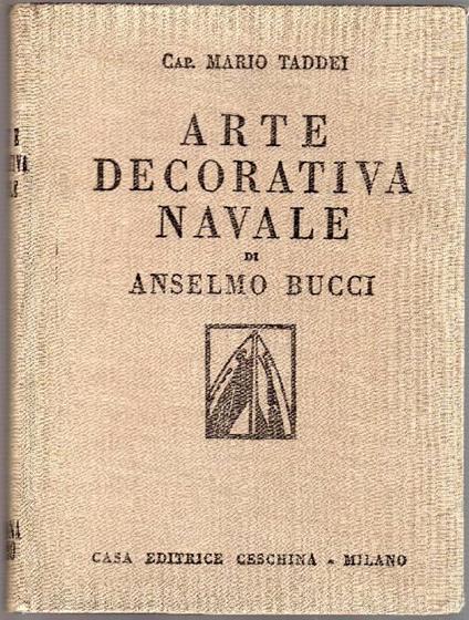 Arte decorativa navale di Anselmo Bucci - Mario Taddei - copertina