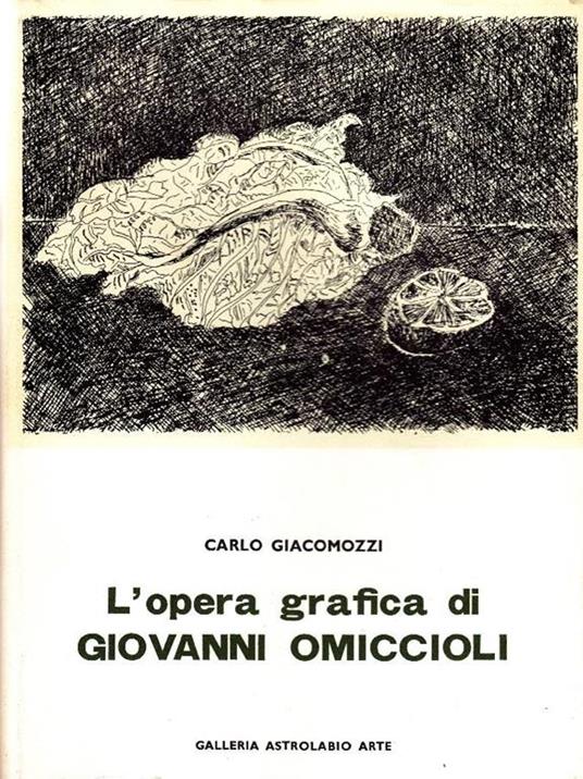L' opera grafica di Giovanni Omiccioli - Carlo Giacomozzi - copertina