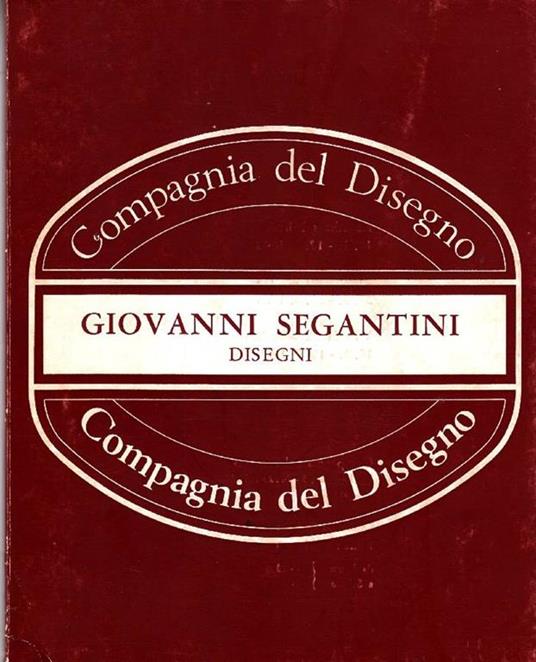 Giovanni Segantini. Disegni - Giovanni Segantini - copertina