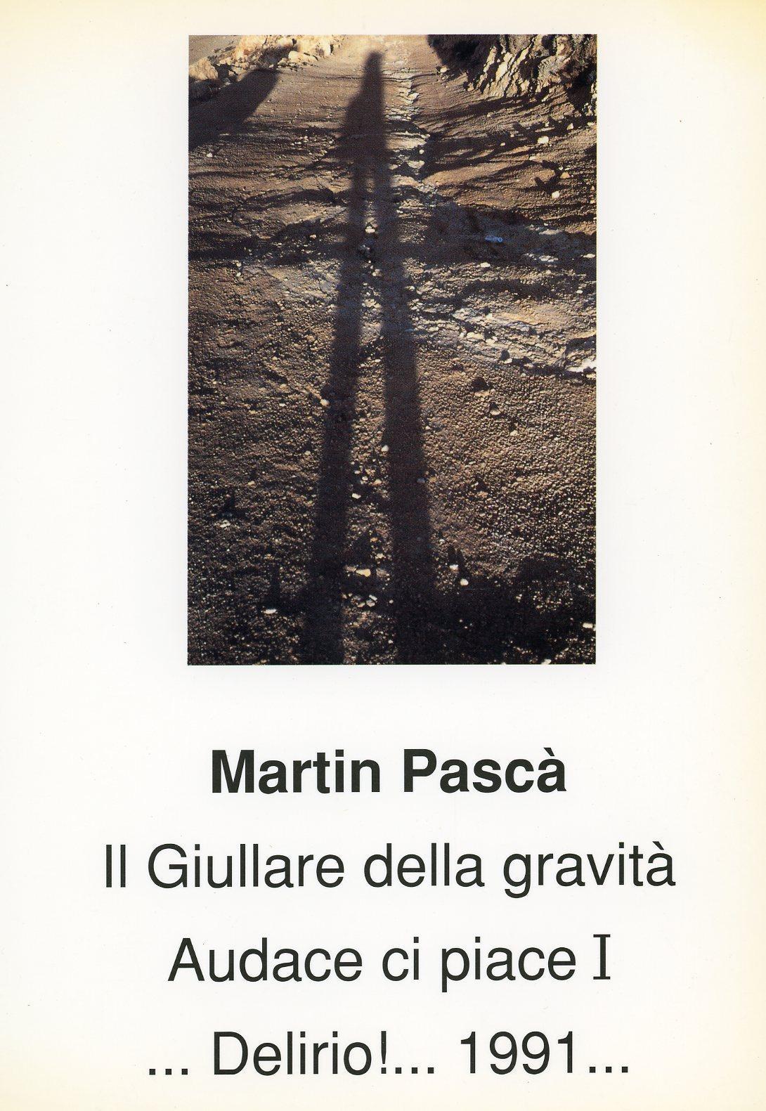 Martin Pascà. Il giullare della gravità. Audace ci piace! Delirio 1991