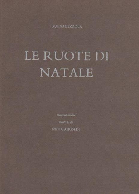Le ruote di Natale - Guido Bezzola - 2