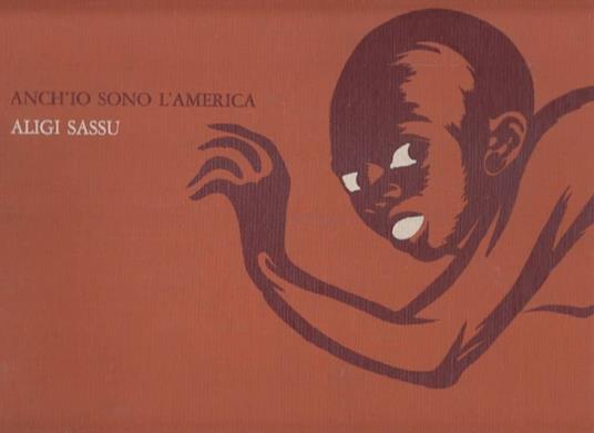 Anch'io sono l'America - Aligi Sassu - copertina