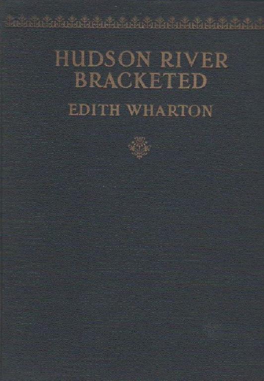 Hudson River Bracketed. Prima edizione - Edith Wharton - copertina