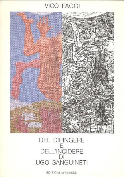 Del dipingere e dell'incidere di Ugo Sanguineti - Vico Faggi - copertina