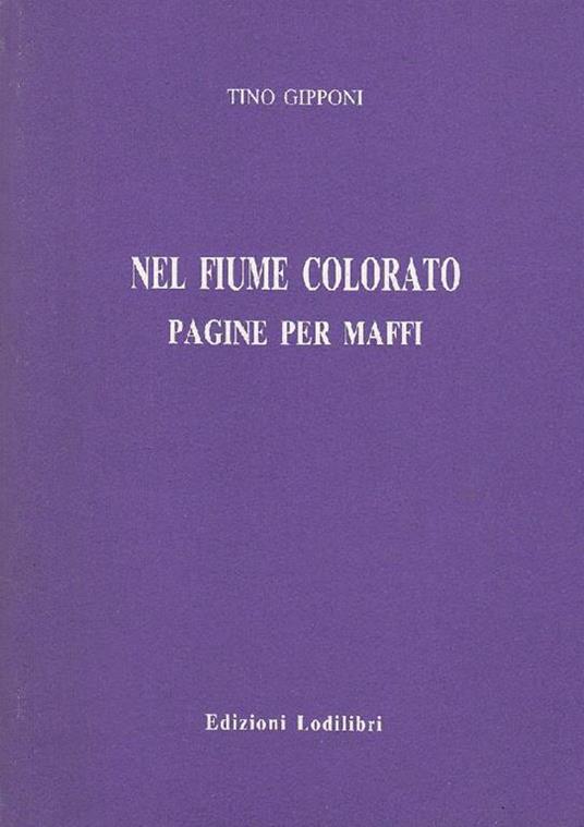 Nel fiume colorato. Pagine per Maffi - Tino Gipponi - copertina