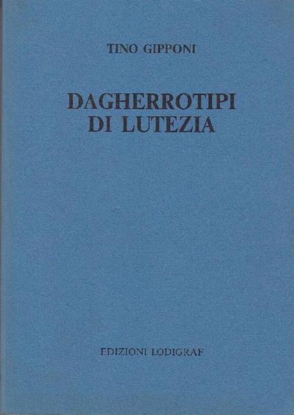Dagherrotipi di Lutezia - Tino Gipponi - copertina