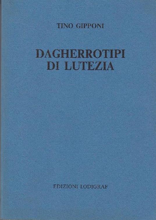Dagherrotipi di Lutezia - Tino Gipponi - copertina