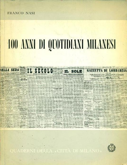 100 anni di quotidiani milanesi - Franco Nasi - copertina