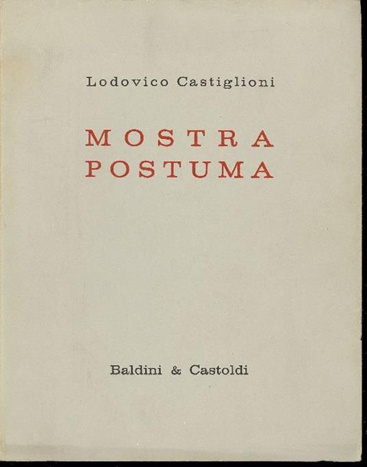 Mostra postuma - Lodovico Castiglioni - copertina