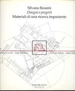 Disegni e progetti. Materiali di una ricerca impaziente