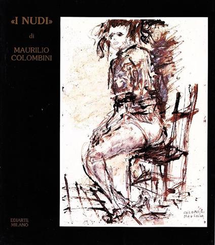 I I nudì' di Maurilio Colombini - Maurilio Colombini - copertina