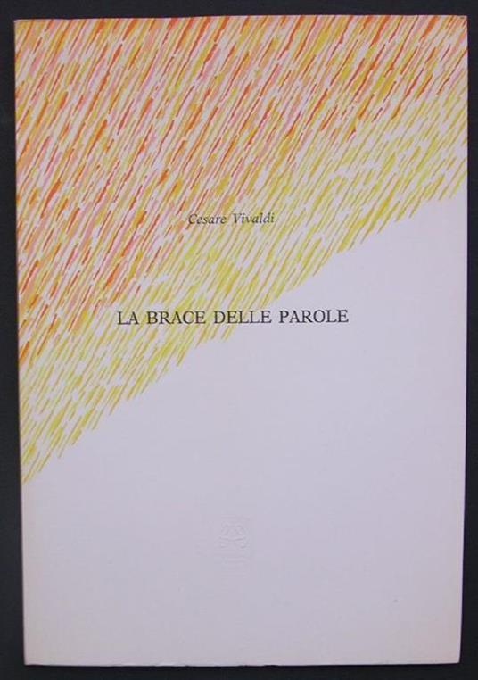 La brace delle parole. 1981-1983. Copia autografata - Cesare Vivaldi - copertina