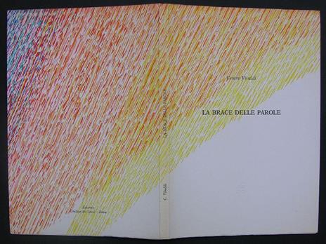 La brace delle parole. 1981-1983. Copia autografata - Cesare Vivaldi - 2