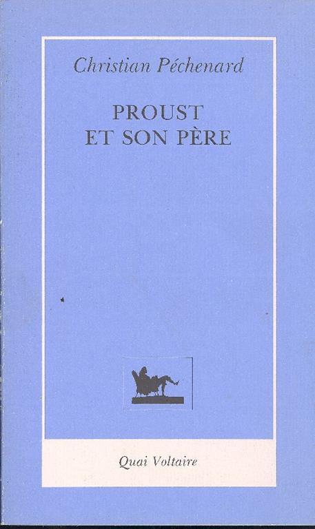 Proust et son père - Christian Pechenard - copertina