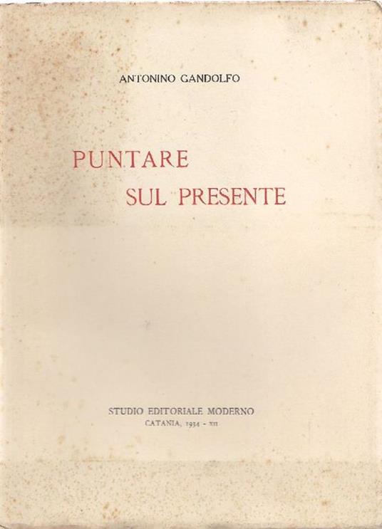 Puntare sul presente - Antonino Gandolfo - copertina