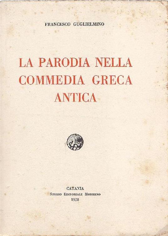 La parodia nella commedia greca antica - Francesco Guglielmino - copertina