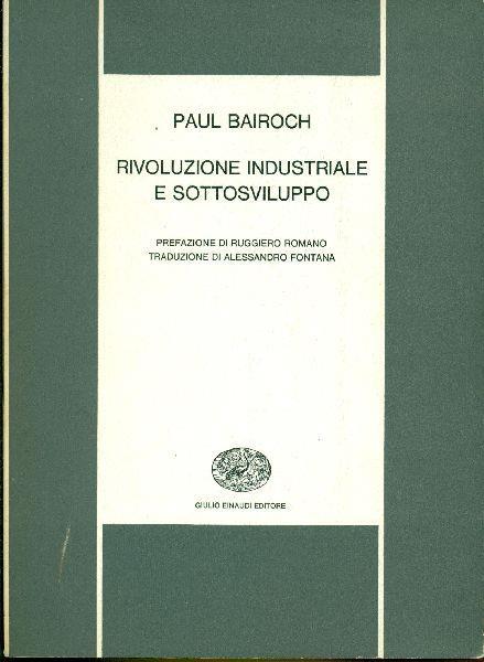 Rivoluzione industriale e sottosviluppo - Paul Bairoch - copertina