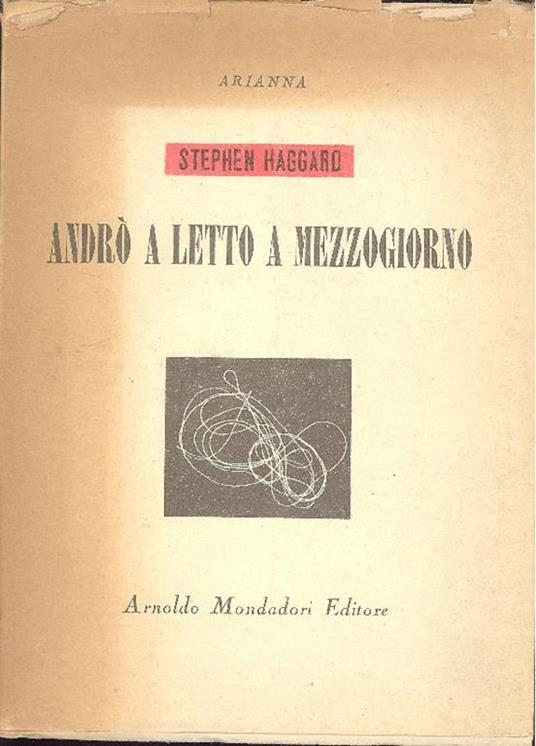 Andrò a letto a mezzogiorno - Stephen Haggard - copertina