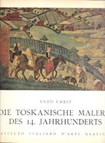 Die Toskanische Malerei des 14. Jahrhunderts