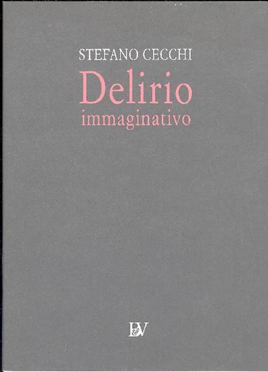 Stefano Cecchi. Delirio immaginativo - Stefano Cecchi - copertina
