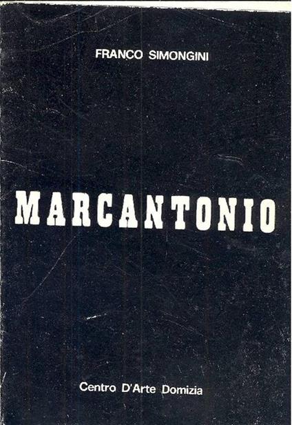Marcantonio espone dipinti recenti - Franco Simongini - copertina