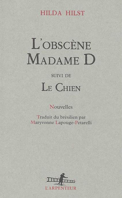 L' obscène Madame D, suivi de Le Chien - Hilda Hilst - copertina