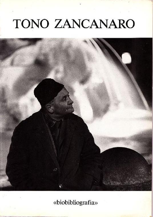 Tono Zancanaro. ''Biobibliografià' - Tono Zancanaro - copertina
