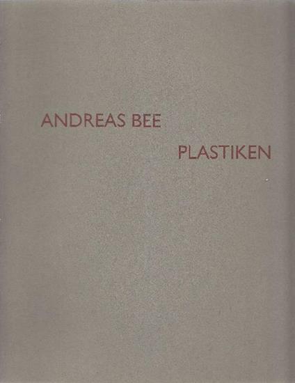 Andreas Bee. Plastiken - Roland Scotti - copertina