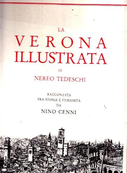 La Verona illustrata di Nereo Tedeschi - Nino Cenni - copertina