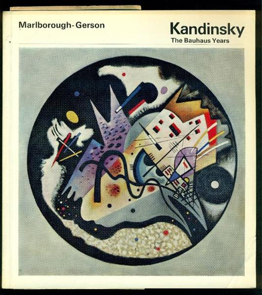 Kandinsky. The Bauhaus Years - Vasilij Kandinskij - copertina
