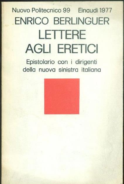 Lettere agli eretici. Epistolario con i dirigenti della nuova sinistra italiana - Enrico Berlinguer - copertina