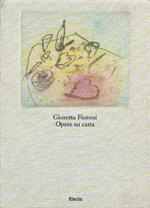 Giosetta Fioroni. Opere su carta 1960-1990