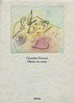 Giosetta Fioroni. Opere su carta 1960-1990