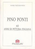 Pino Ponti. 60 anni di pittura italiana
