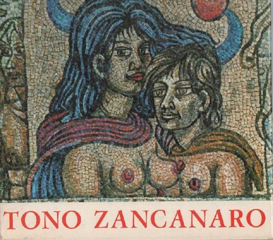 Tono Zancanaro. Mostra antologica 1931-1973 - Tono Zancanaro - copertina