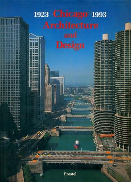 Chicago Architecture and Design. 1923-1993 - John Zukowsky - copertina