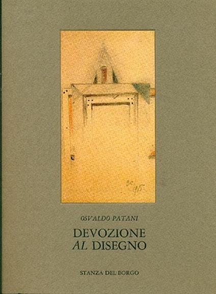 Devozione al disegno. Disegni italiani del XX secolo - Osvaldo Patani - copertina