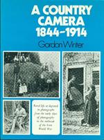 A Country Camera 1844-1914. Rural life as depicted in photographs from the early days of photography