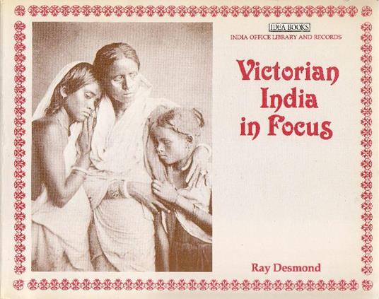 Victorian India in Focus - Ray Desmond - copertina
