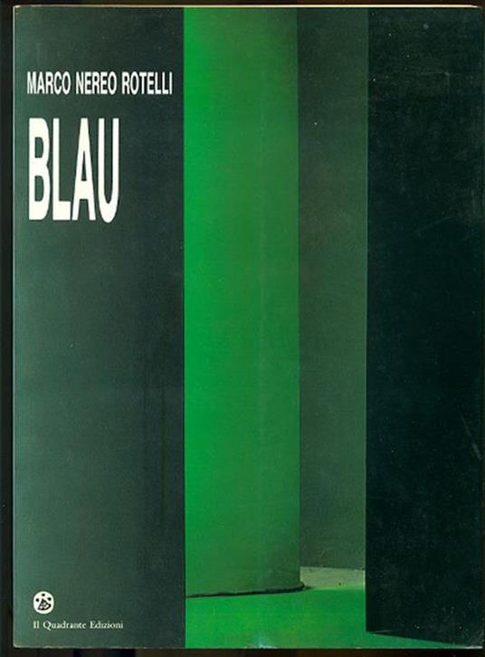 Marco Nereo Rotelli. Blau - Marco Nereo Rotelli - copertina
