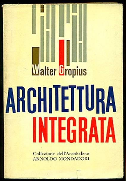 Architettura integrata - Walter Gropius - copertina