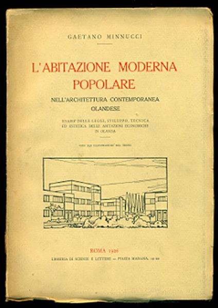 L' abitazione moderna popolare nell'architettura contemporanea olandese - Gaetano Minnucci - copertina