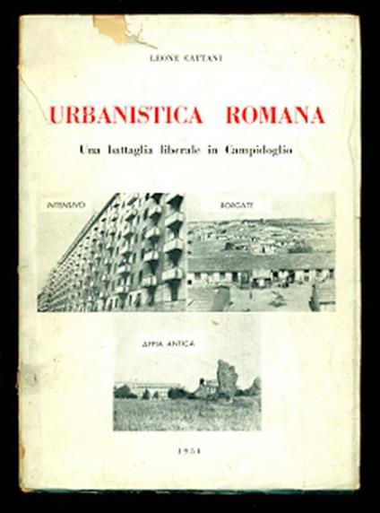 Urbanistica romana. Una battaglia liberale in Campidoglio - Leone Cattani - copertina