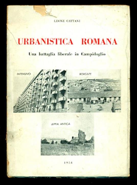 Urbanistica romana. Una battaglia liberale in Campidoglio - Leone Cattani - copertina