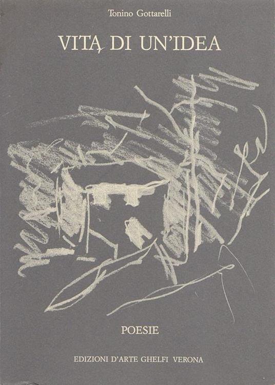 Vita di un'idea. Poesie - Tonino Gottarelli - copertina